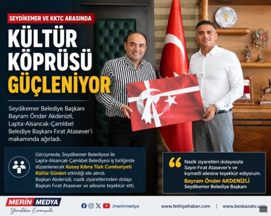 Seydikemer ile KKTC Arasındaki Kültürel İş Birliği Güçleniyor