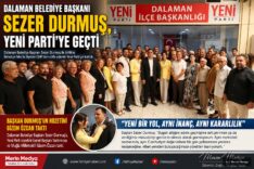 Dalaman Belediye Başkanı Sezer Durmuş, Yeni Parti'ye Geçti