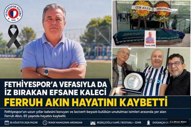 Fethiyespor'un Efsane Kalecisi Ferruh Akın Hayatını Kaybetti